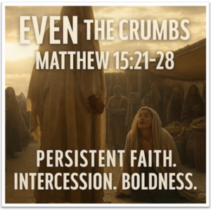 Matthew 15:28 – Great Faith: Trust That Holds on to Jesus